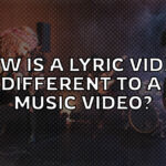 How Is A Lyric Video Different To A Music Video