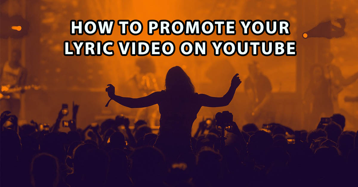 How To Promote Your Lyric Video On YouTube
